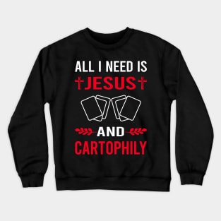 I Need Jesus And Cartophily Cartophilist Crewneck Sweatshirt